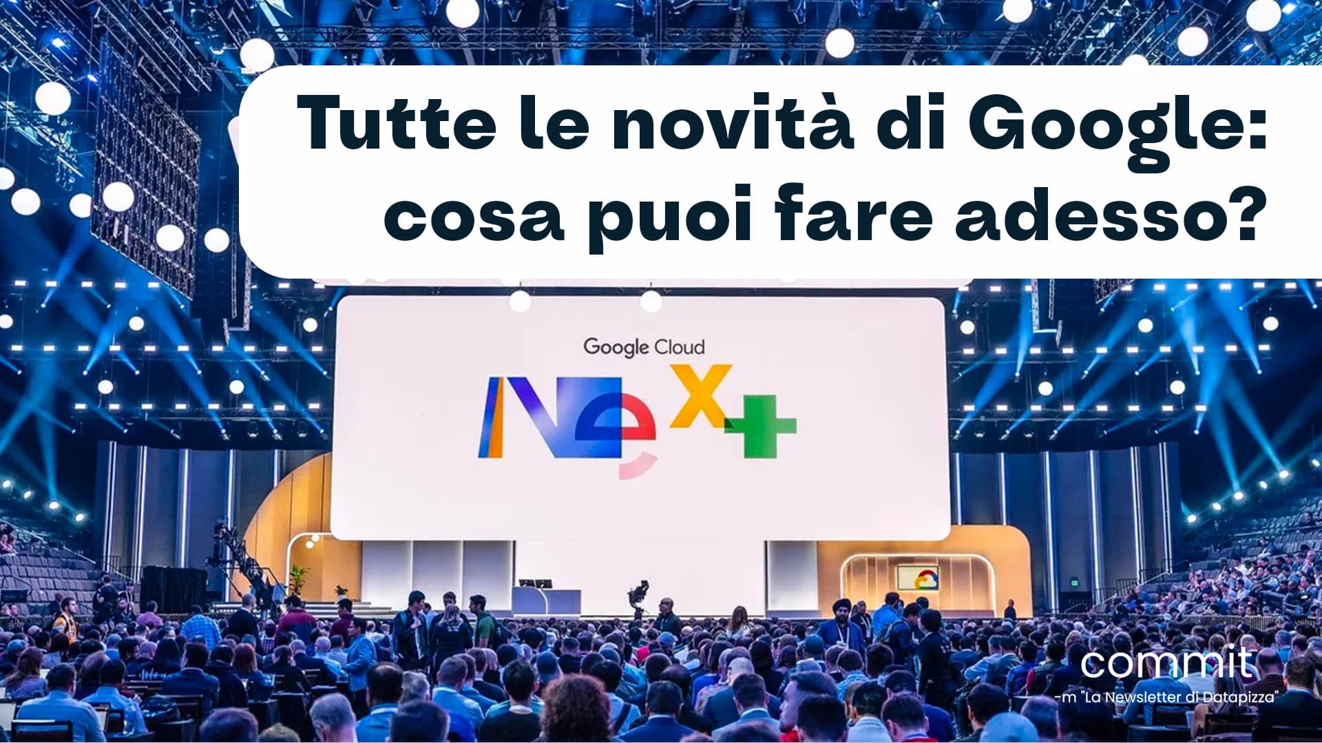 Tutte le novità di Google: cosa puoi fare adesso?